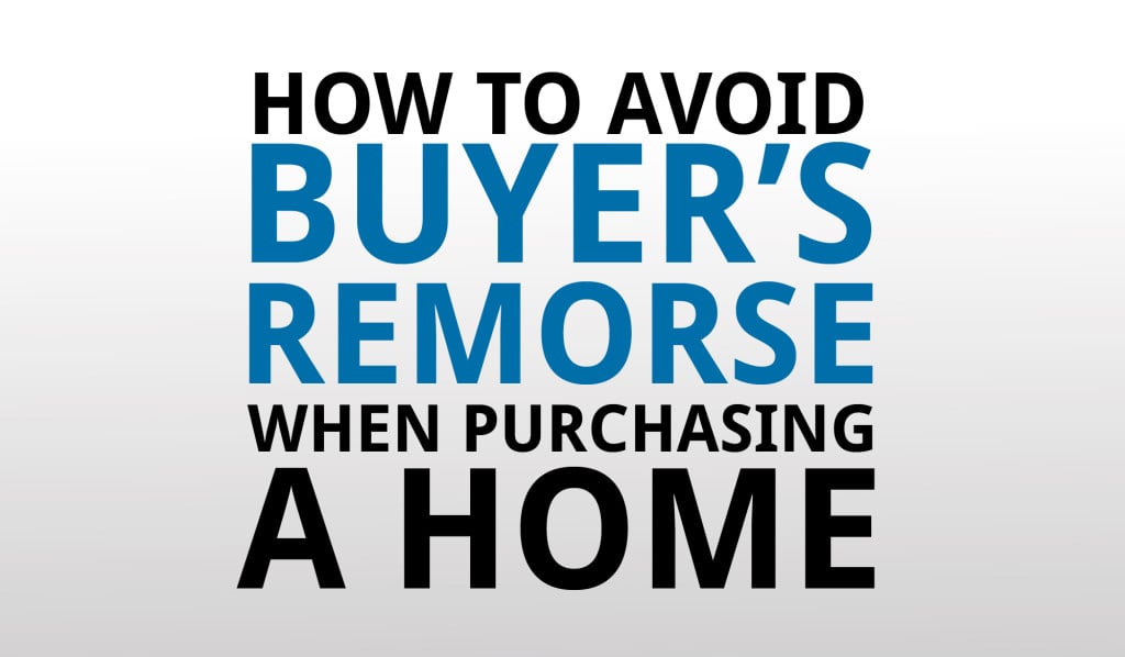 how-to-avoid-buyer-s-remorse-when-purchasing-a-home-pixilink-solutions